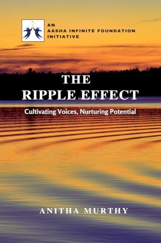 The Ripple Effect  An AASHA Infinite Foundation Initiative: Cultivating Voices, Nurturing Potential