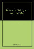 Descent of Divinity and Ascent of Man