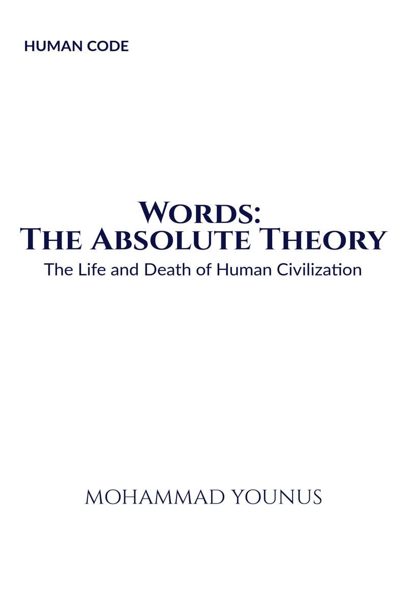Words: The Absolute Theory (HUMAN CODE) : The Life and Death of Human Civilization