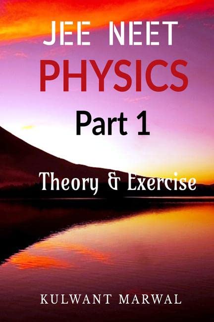 Jee Neet Physics Part 1 : Theory & Exercise