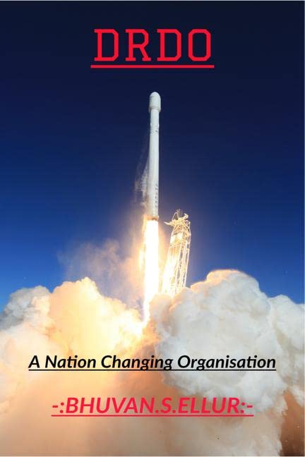 Defense Research & Development Organisation: Drdo The Nation Changing Institution