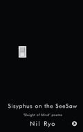 Sisyphus On The Seesaw : Sleight Of Mind Poems
