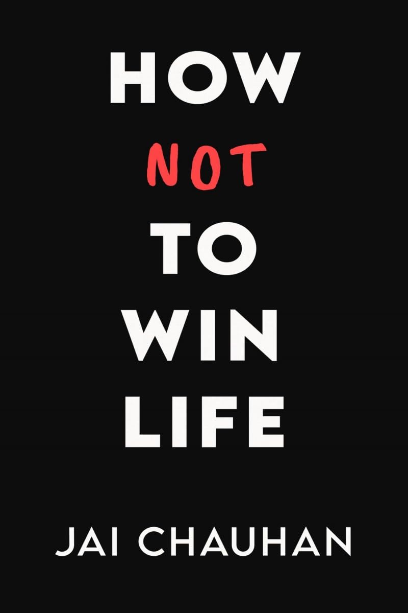 How Not To Win Life