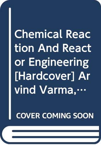 Chemical Reaction and Reactor Engineering