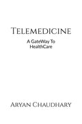 Telemedicine : A Gateway To Health Care