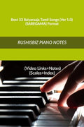 Best 33 Ilaiyaraaja Tamil Songs (Ver 1.0)  (SAREGAMA) Format : RUSHISBIZ PIANO NOTES  (Video Links+Notes+Scales+Index)  MEDIU