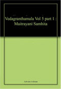Vedagranthamala Vol 5 part 1 : Maitrayani Samhita