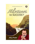 Milestones to Success By Acharya Prashant Acharya Prashant