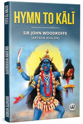 Hymn To Kali | Sir John Woodroffe | Arthur Avalon Books | Sir John George Woodroffe | Sir John Woodroffe (Arthur Avalon) | Shast