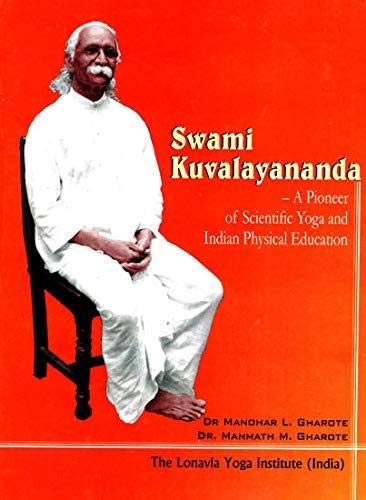 Swami Kuvalavananda: Pioneer of Scientific Yoga and Indian Physical Education