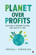 Planet Over Profits: Building a greener future, One idea at a time