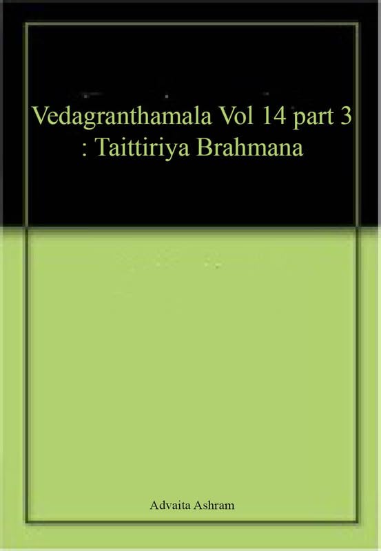 Vedagranthamala Vol 14 part 3 : Taittiriya Brahmana
