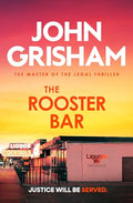 The Rooster Bar: The Explosive Crime Thriller From The Number 1 Sunday Times Bestselling Author