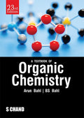 A Textbook Of Organic Chemistry, 23Rd Edition | By Arun Bahl & Bs Bahl | B.Sc. Students Of Chemistry  S Chand Book Latest Editi