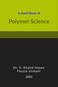 A Hand Book Of Polymer Science: (For The Students Of B. Tech., B. Sc. And Diploma Courses Of Indian Universities)