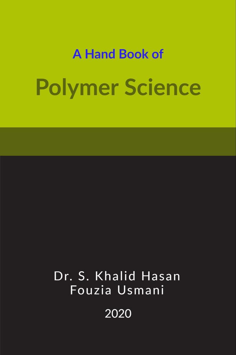 A Hand Book Of Polymer Science: (For The Students Of B. Tech., B. Sc. And Diploma Courses Of Indian Universities)