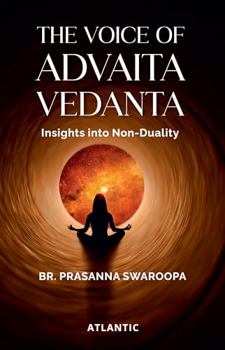 The Voice of Advaita Vedanta: Insights Into NonDuality