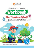 Arihant Based on NCERT Textbook Environmental Studies Workbook Our Wondrous World for Class 3 | With Activity Based Questions