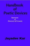 Handbook Of Poetic Devices : Elements Of Rhetoric & Prosody