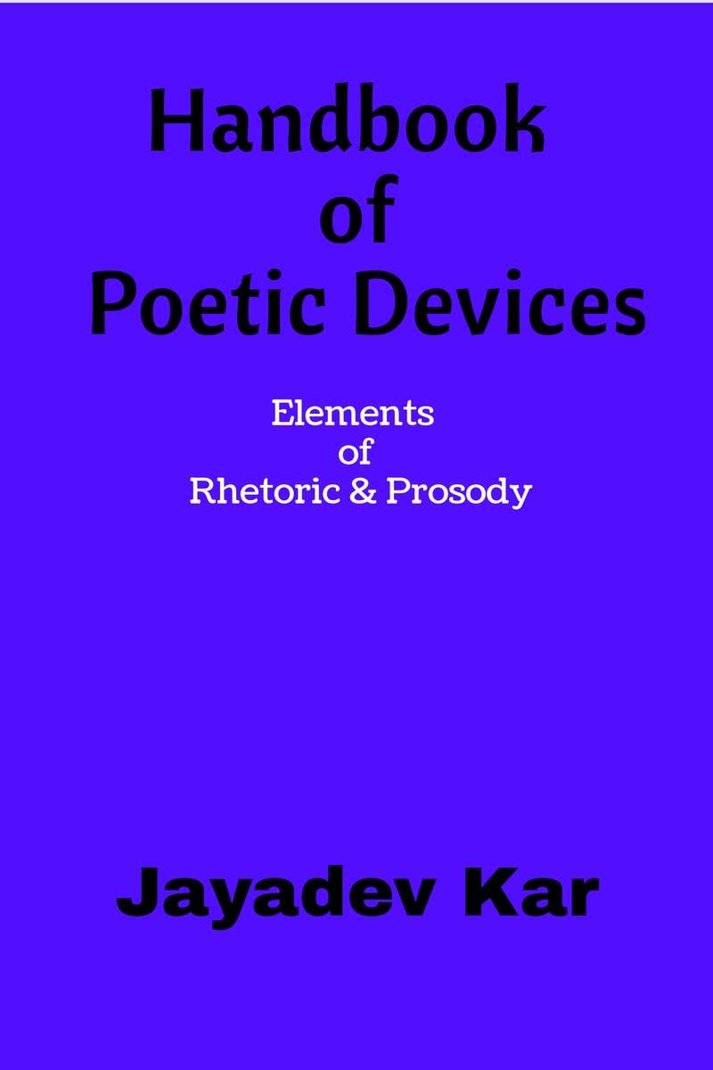 Handbook Of Poetic Devices : Elements Of Rhetoric & Prosody