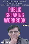 Public Speaking Wookbook /    : Bachapan Me Khoob Kiya Ab Fir Se Kar Ke Dekhoo  Practice  Practice  Practice