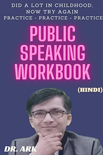 Public Speaking Wookbook /    : Bachapan Me Khoob Kiya Ab Fir Se Kar Ke Dekhoo  Practice  Practice  Practice