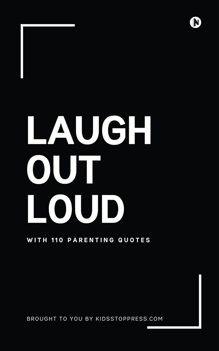 Laugh Out Loud with 110 Parenting Quotes