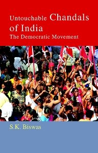 Untouchable Chandals Of India: The Democratic Movement