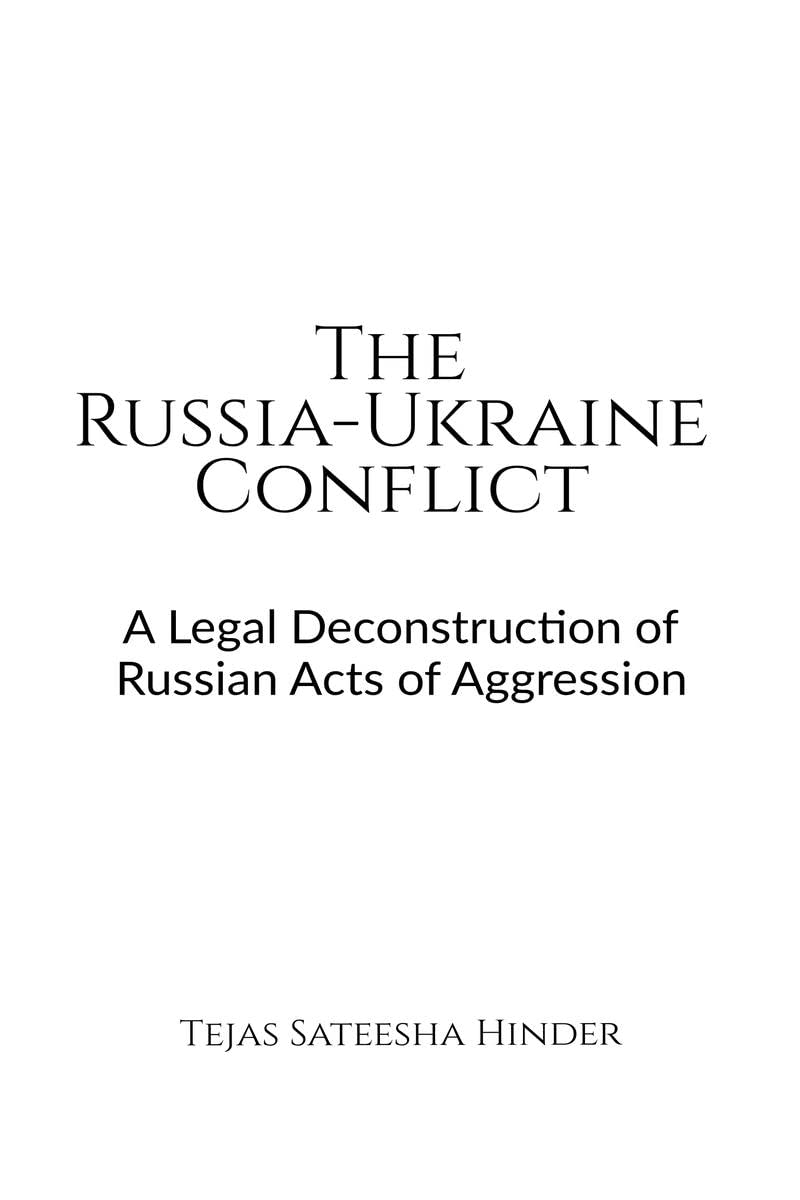 The RussiaUkraine Conflict : A Legal Deconstruction of Russian Acts of Aggression
