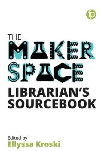 Makerspace LibrarianS Sourcebook