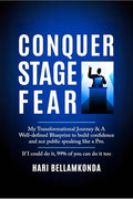 Conquer Stage Fear : My Transformational Journey & A Welldefined Blueprint to build confidence and ace public speaking like a P