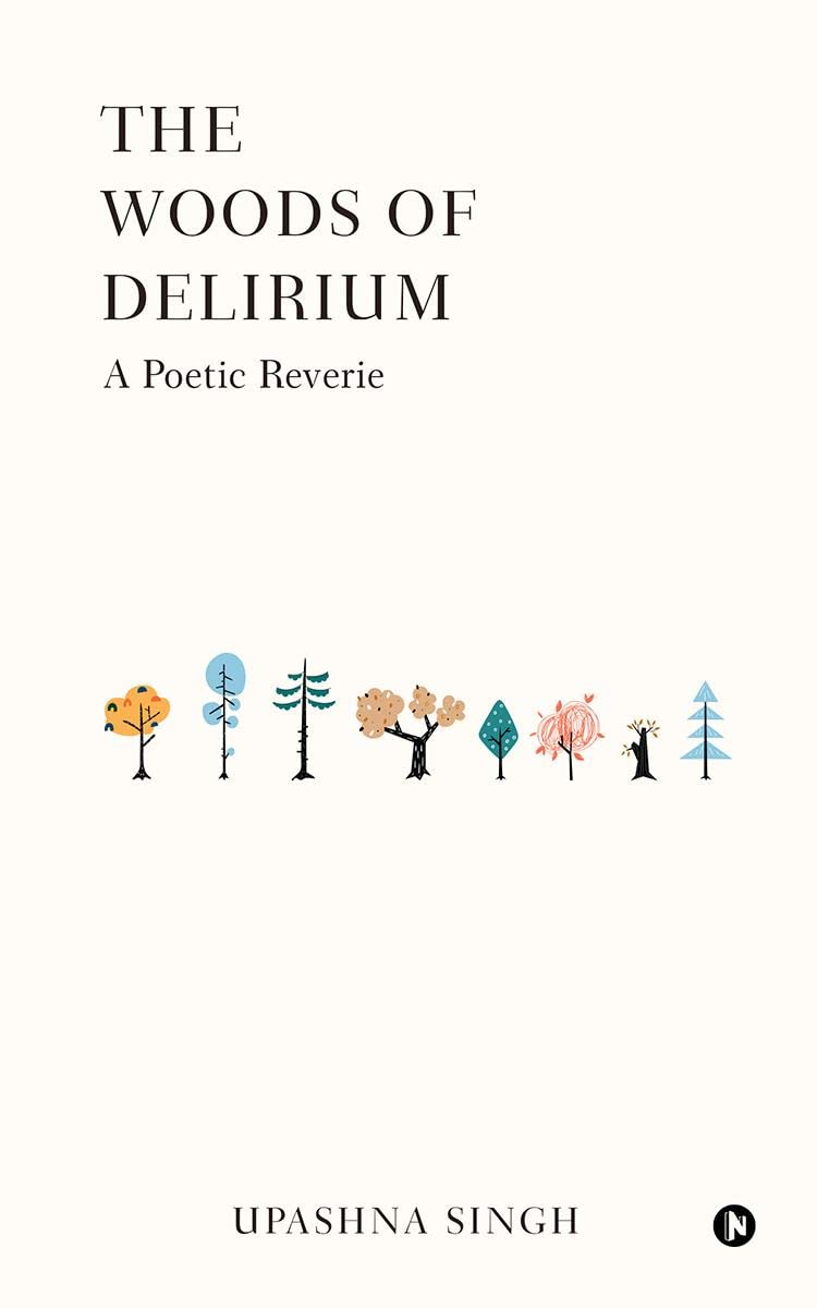 The Woods of Delirium : A Poetic Reverie