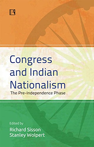 CONGRESS AND INDIAN NATIONALISM:: The PreIndependence Phase