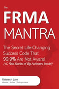 THE FRMA MANTRA: The Secret LifeChanging Success Code That 99.9% Are Not Aware!