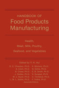 Handbook of Food Products Manufacturing, Volume 2: Health, Meat, Milk, Poultry, Seafood, and Vegetables