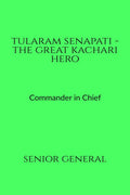 TULARAM SENAPATI  THE GREAT KACHARI HERO