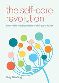 SelfCare Revolution: Smart Habits & Simple Practices To Allow You To Flourish