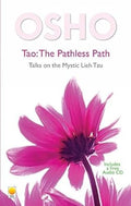 Tao: The Pathless Path: Talks on the Mystic Lieh Tzu