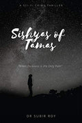 Sishyas Of Tamas : When Darkness Is The Only Path