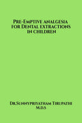 Preemptive analgesia for primary tooth extractions in children : preemptive analgesia