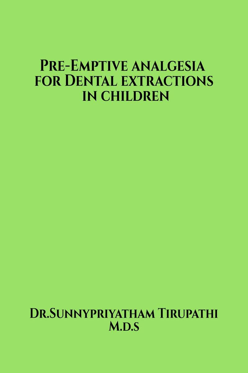 Preemptive analgesia for primary tooth extractions in children : preemptive analgesia