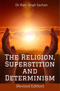 The Religion, Superstition And Determinism (Revised Edition)