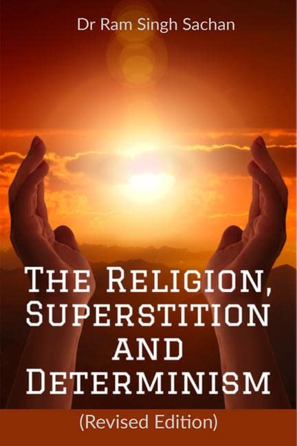 The Religion, Superstition And Determinism (Revised Edition)