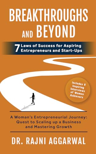 Breakthroughs and Beyond: 7 Laws of Success for Aspiring Entrepreneurs and StartUps