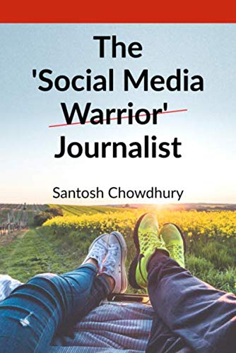 The Social Media Warrior Journalist : The Breaking News Culture