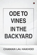 Ode To Vines In The Backyard