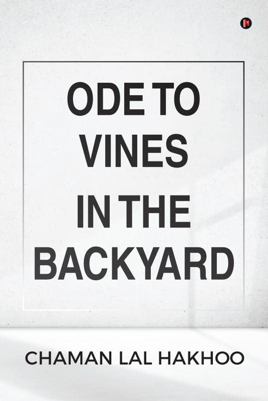 Ode To Vines In The Backyard