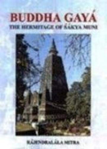 Buddha Gaya: The Hermitage of Sakya Muni