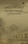 ONCE WE HAD EVERYTHINGLiterature in Exile