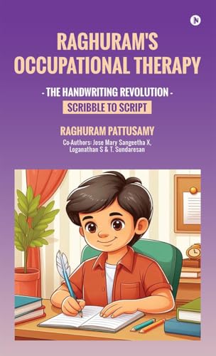 Raghurams Occupational Therapy: The Handwriting Revolution Raghuram Pattusamy